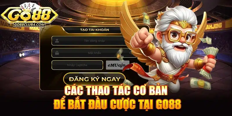 Các thao tác cơ bản để bắt đầu cược tại Go88